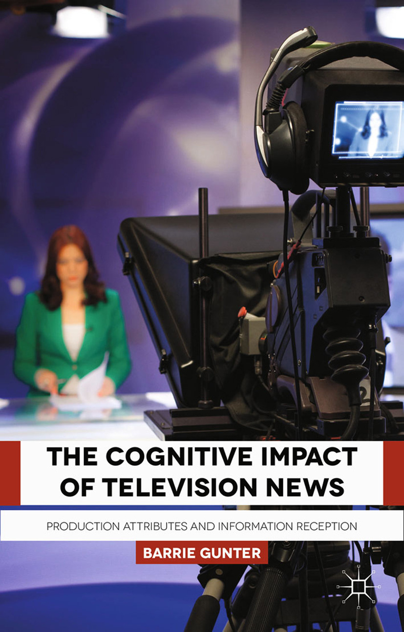 Gunter, Barrie - The Cognitive Impact of Television News, ebook
