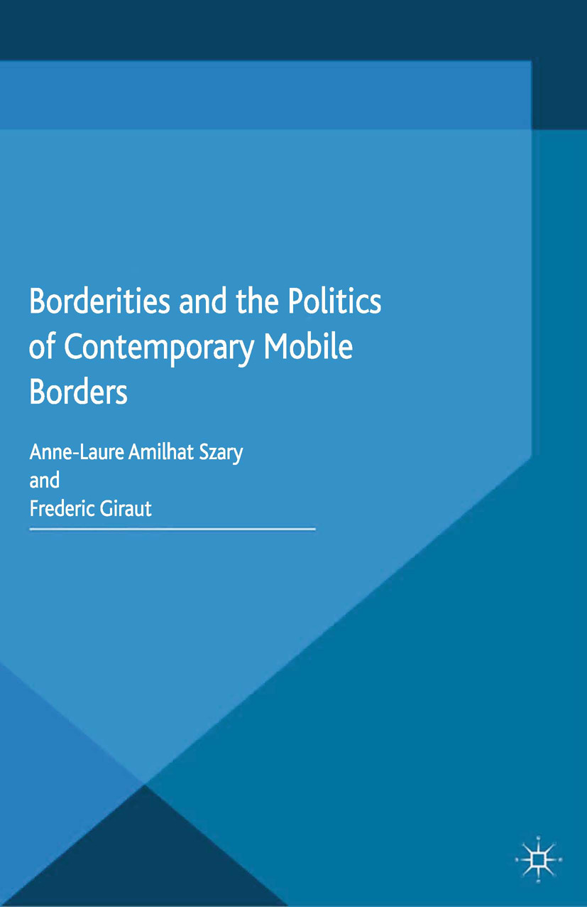 Giraut, Frédéric - Borderities and the Politics of Contemporary Mobile Borders, e-bok