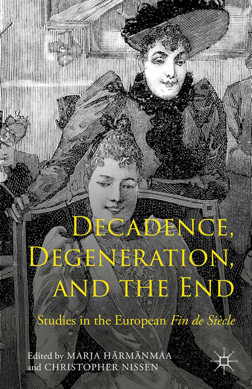 Härmänmaa, Marja - Decadence, Degeneration, and the End, ebook