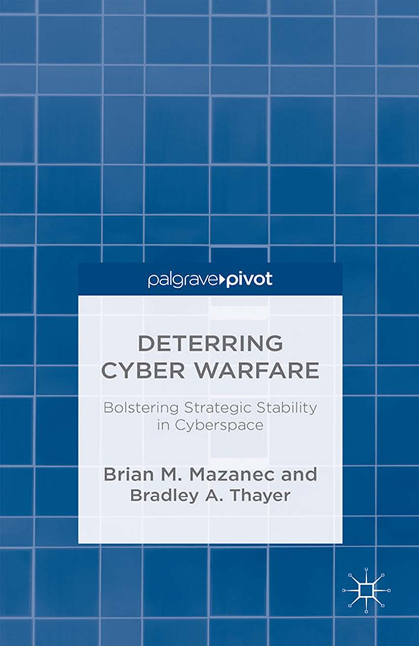 Mazanec, Brian M. - Deterring Cyber Warfare: Bolstering Strategic Stability in Cyberspace, ebook