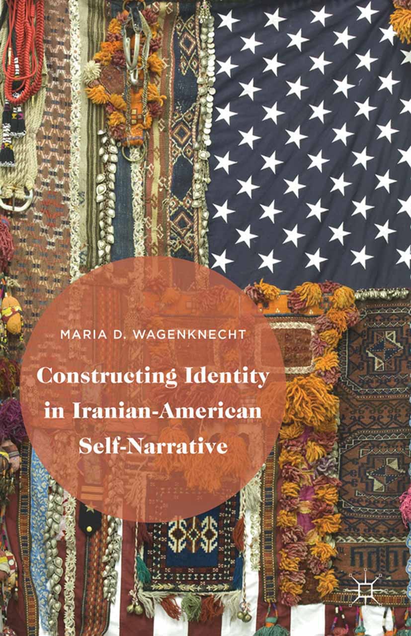 Wagenknecht, Maria D. - Constructing Identity in Iranian-American Self-Narrative, ebook