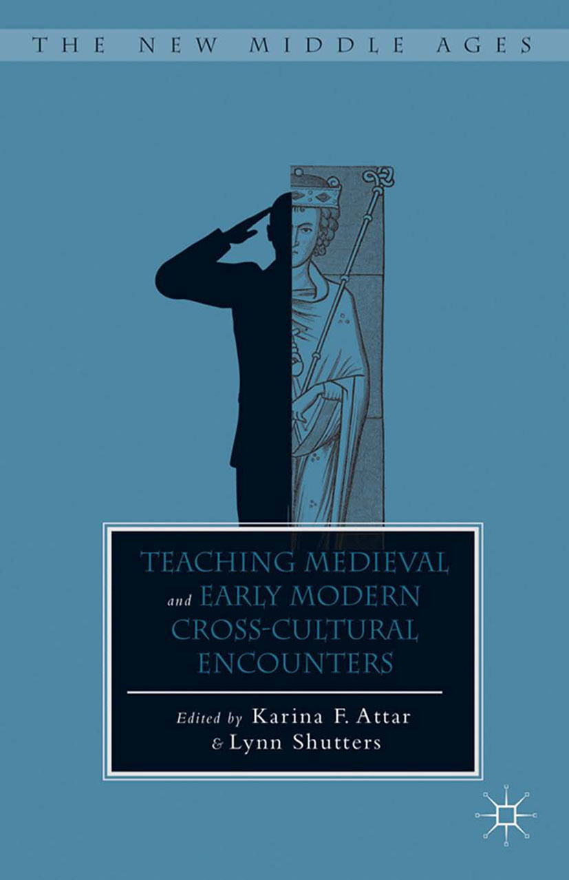 Attar, Karina F. - Teaching Medieval and Early Modern Cross-Cultural Encounters, ebook