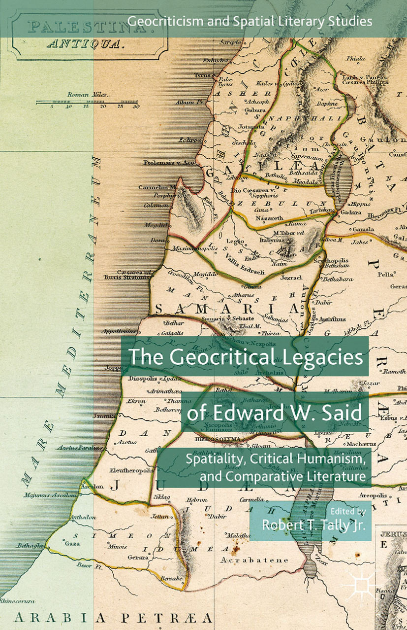 Tally, Robert T. - The Geocritical Legacies of Edward W. Said, e-kirja