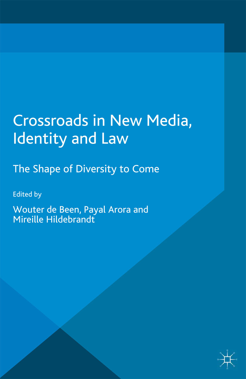 Arora, Payal - Crossroads in New Media, Identity and Law, ebook