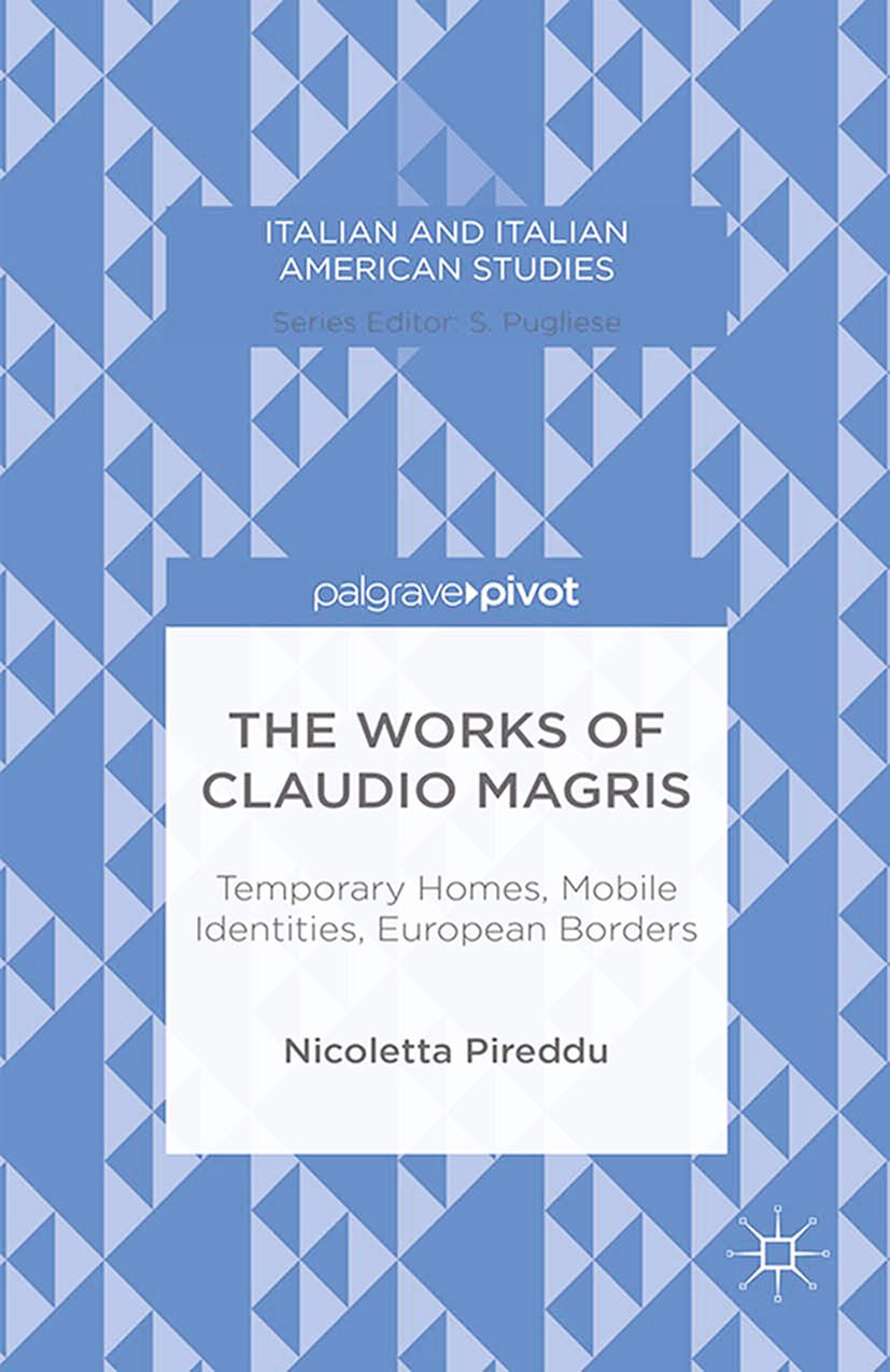 Pireddu, Nicoletta - The Works of Claudio Magris: Temporary Homes, Mobile Identities, European Borders, ebook