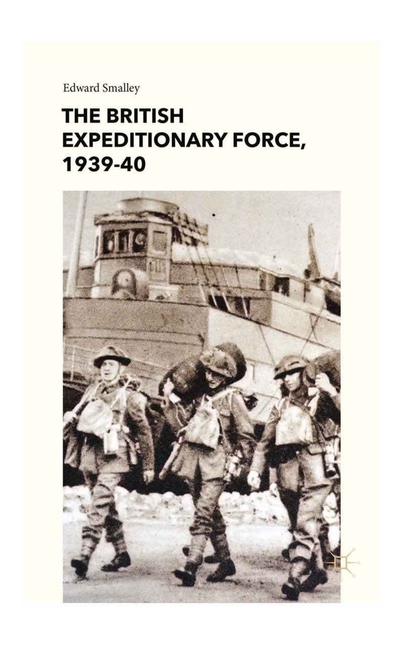 Smalley, Edward - The British Expeditionary Force, 1939–40, ebook