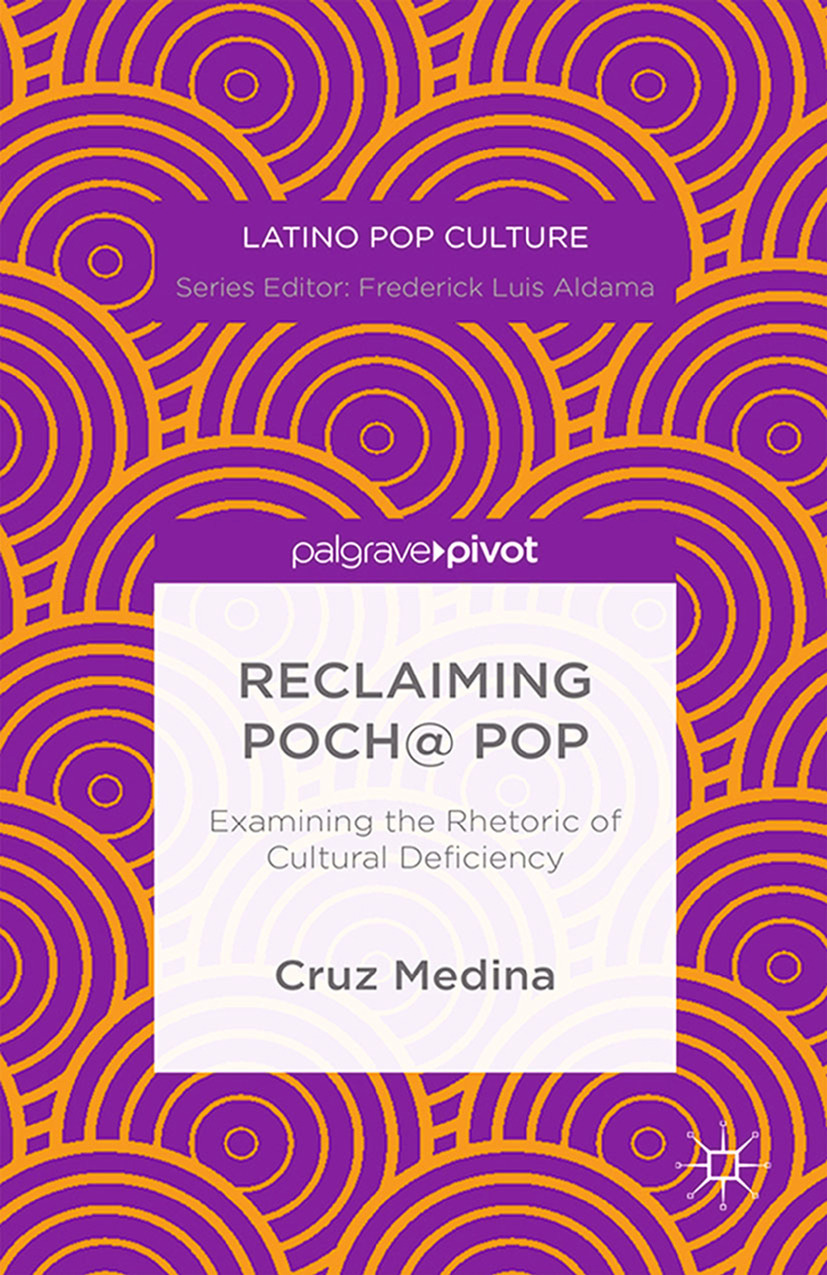 Medina, Cruz - Reclaiming Poch@ Pop: Examining the Rhetoric of Cultural Deficiency, e-kirja