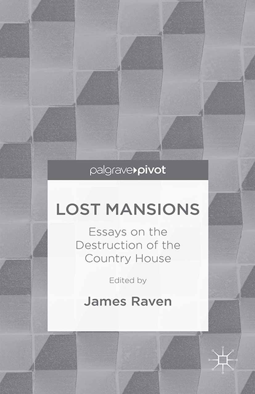 Raven, James - Lost Mansions: Essays on the Destruction of the Country House, e-bok