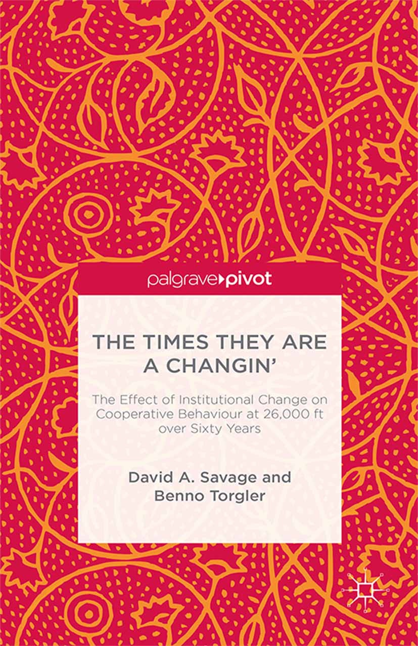 Savage, David A. - The Times They Are A Changin’: The Effect of Institutional Change on Cooperative Behaviour at 26,000 ft over Sixty Years, ebook