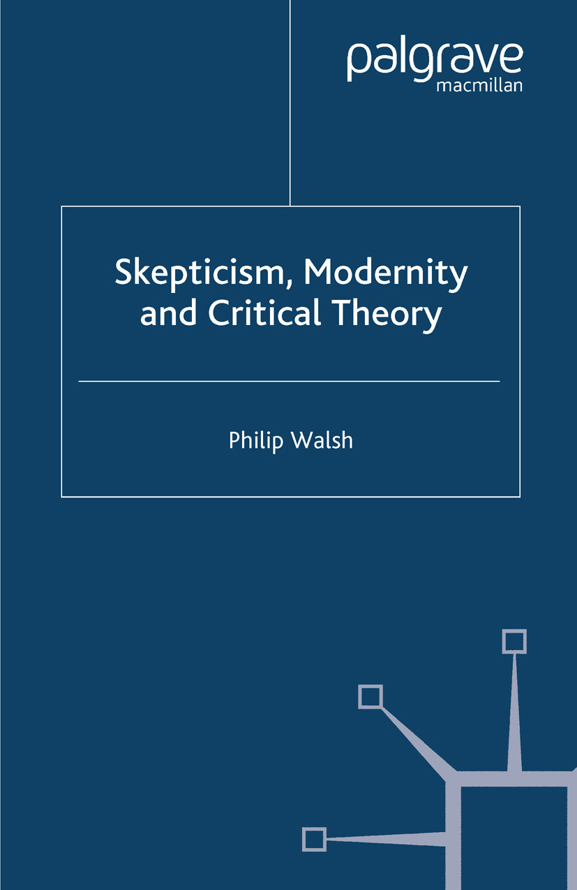 Walsh, Philip - Skepticism, Modernity and Critical Theory, e-bok