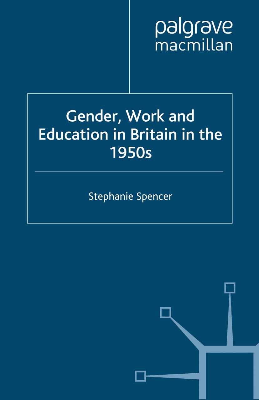 Spencer, Stephanie - Gender, Work and Education in Britain in the 1950s, e-kirja