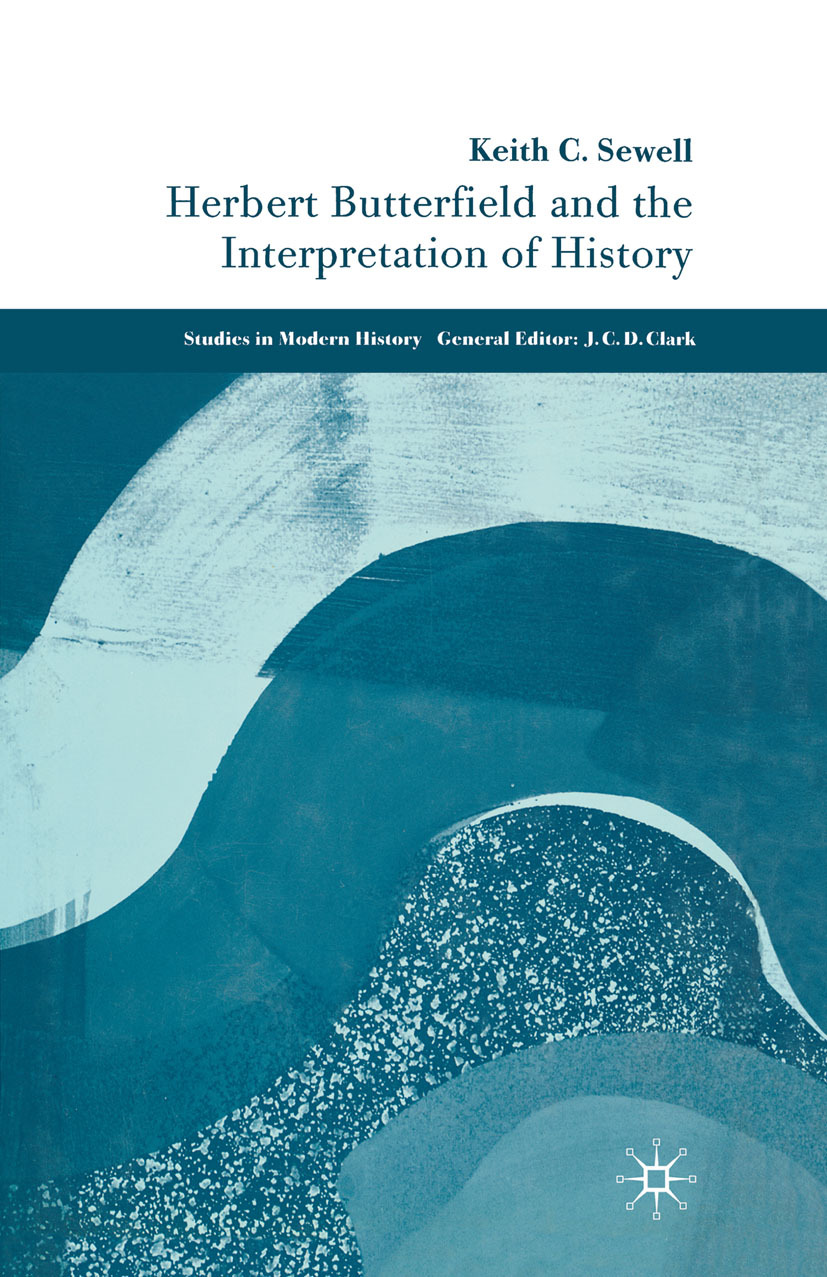 Sewell, Keith C. - Herbert Butterfield and the Interpretation of History, ebook