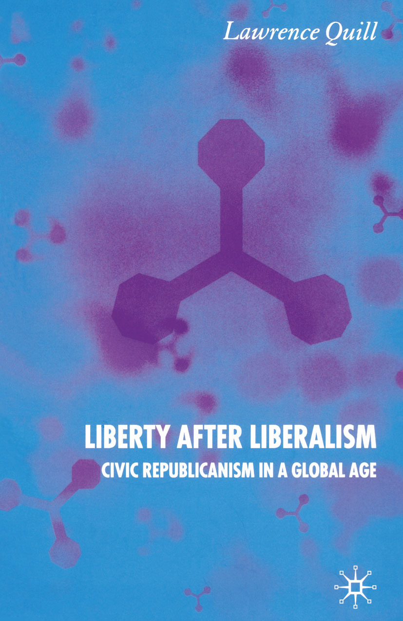 Quill, Lawrence - Liberty after Liberalism, ebook