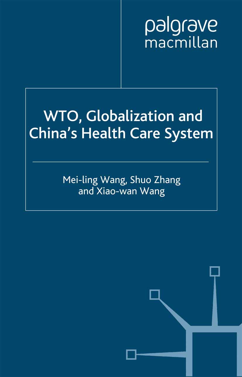 Wang, Mei-ling - WTO, Globalization and China’s Health Care System, ebook