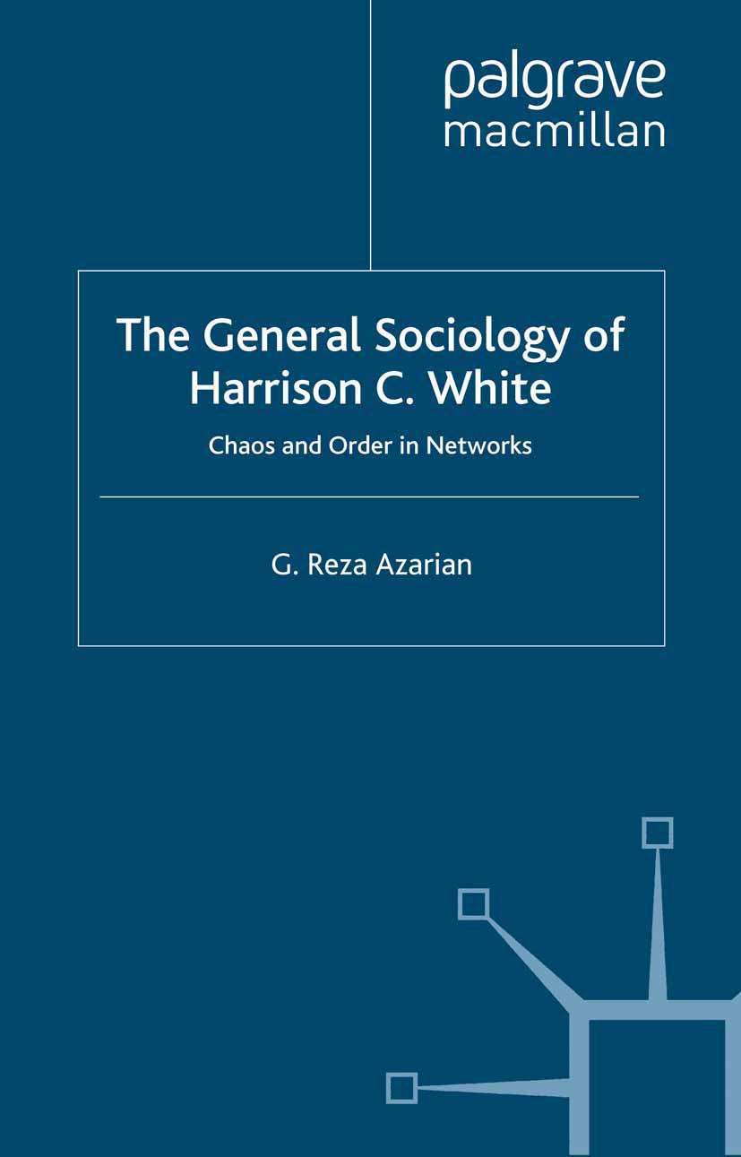 Azarian, G. Reza - The General Sociology of Harrison C. White, ebook