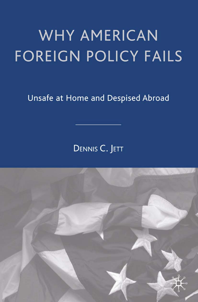 Jett, Dennis C. - Why American Foreign Policy Fails, e-kirja