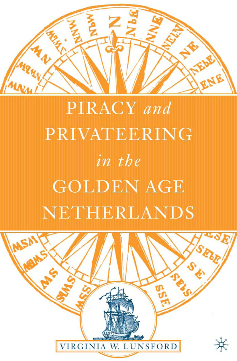 Lunsford, Virginia West - Piracy and Privateering in the Golden Age Netherlands, ebook