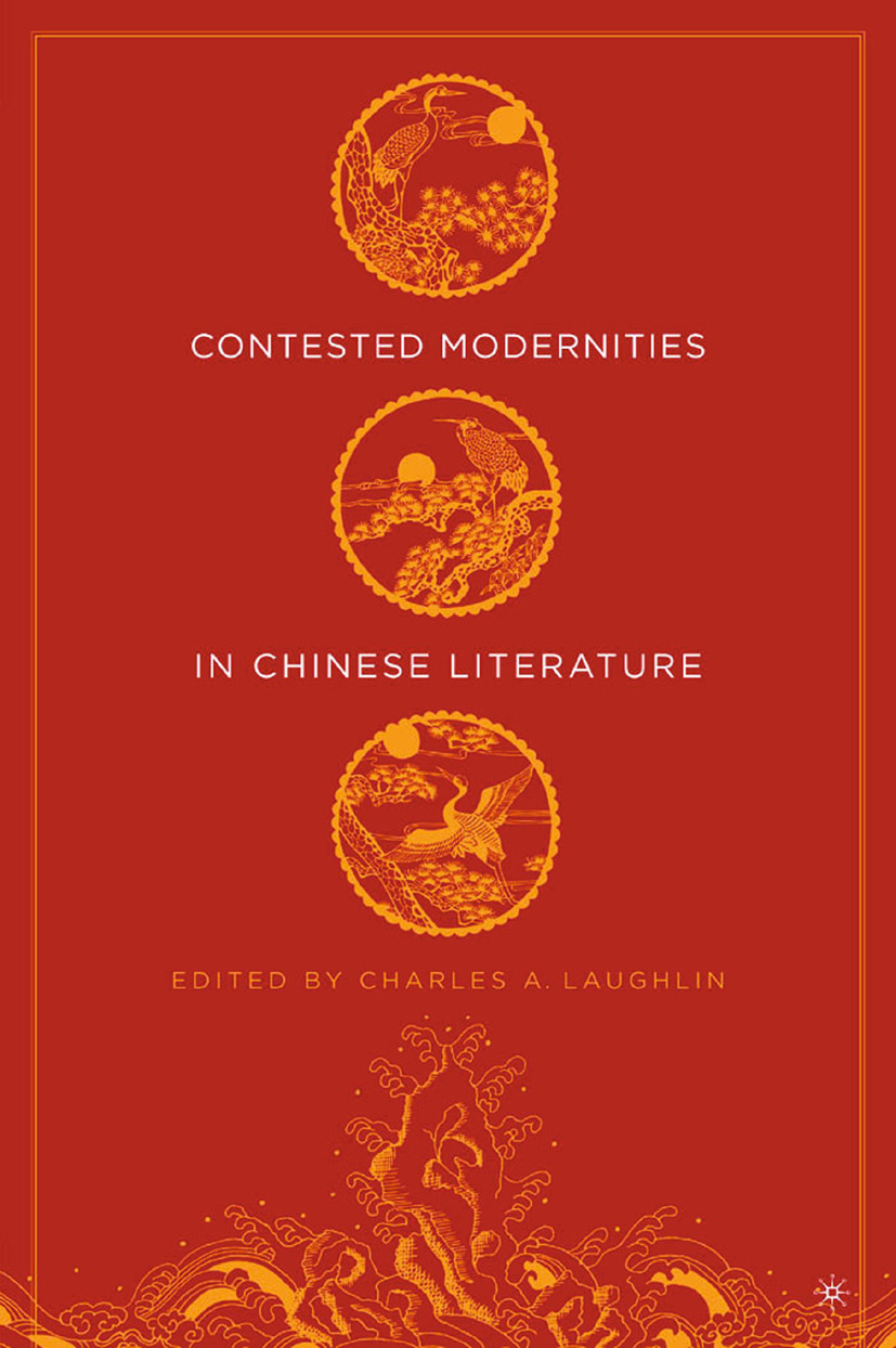 Laughlin, Charles A. - Contested Modernities in Chinese Literature, ebook