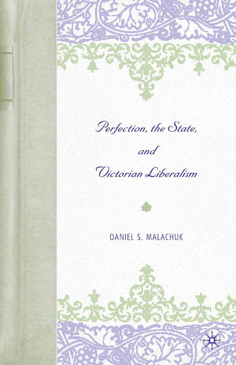 Malachuk, Daniel S. - Perfection, the State, and Victorian Liberalism, e-bok