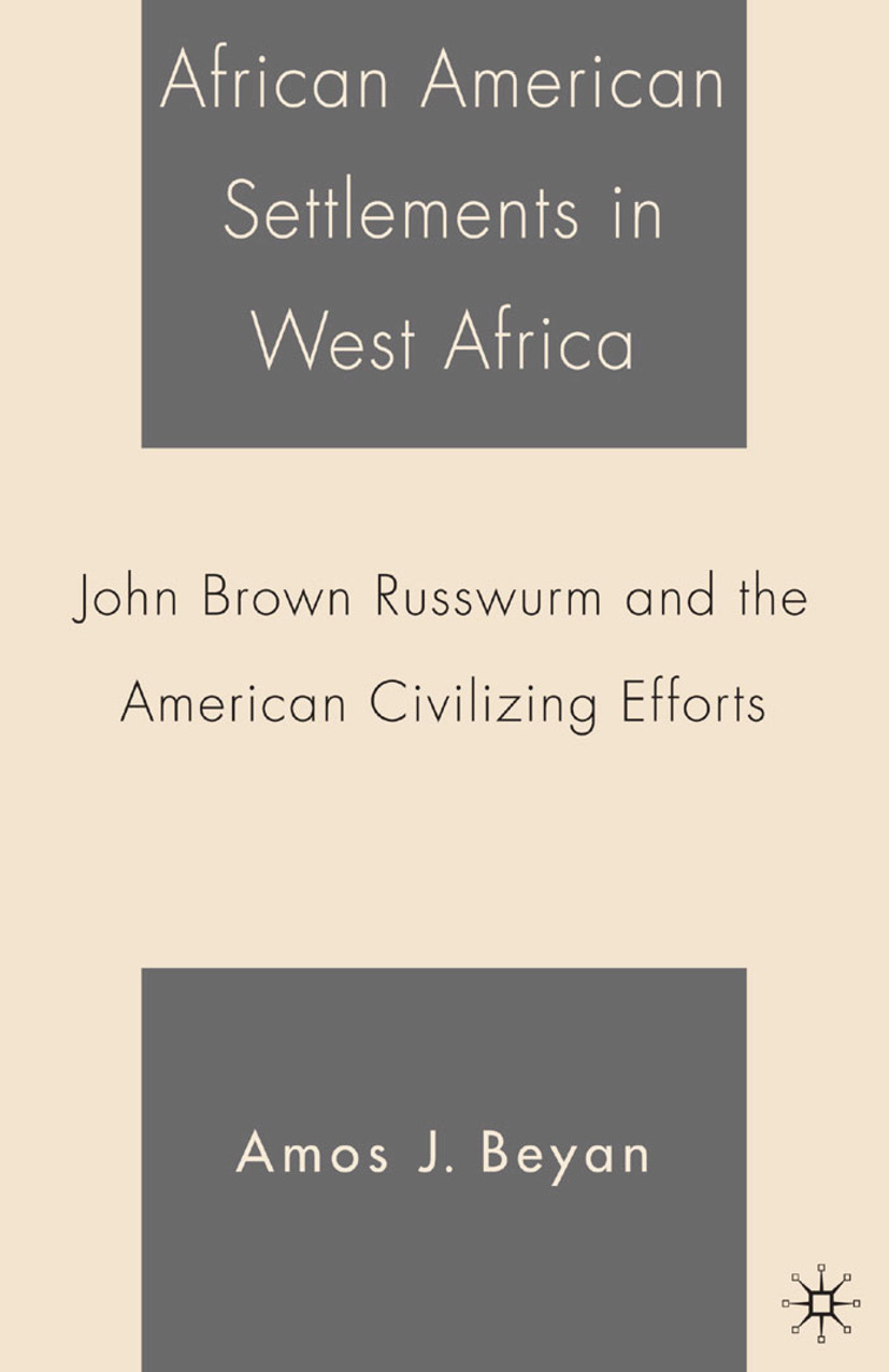 Beyan, Amos J. - African American Settlements in West Africa, ebook