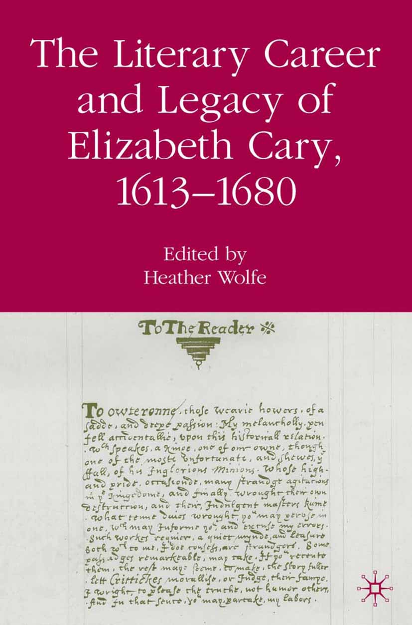 Wolfe, Heather - The Literary Career and Legacy of Elizabeth Cary, 1613–1680, e-kirja