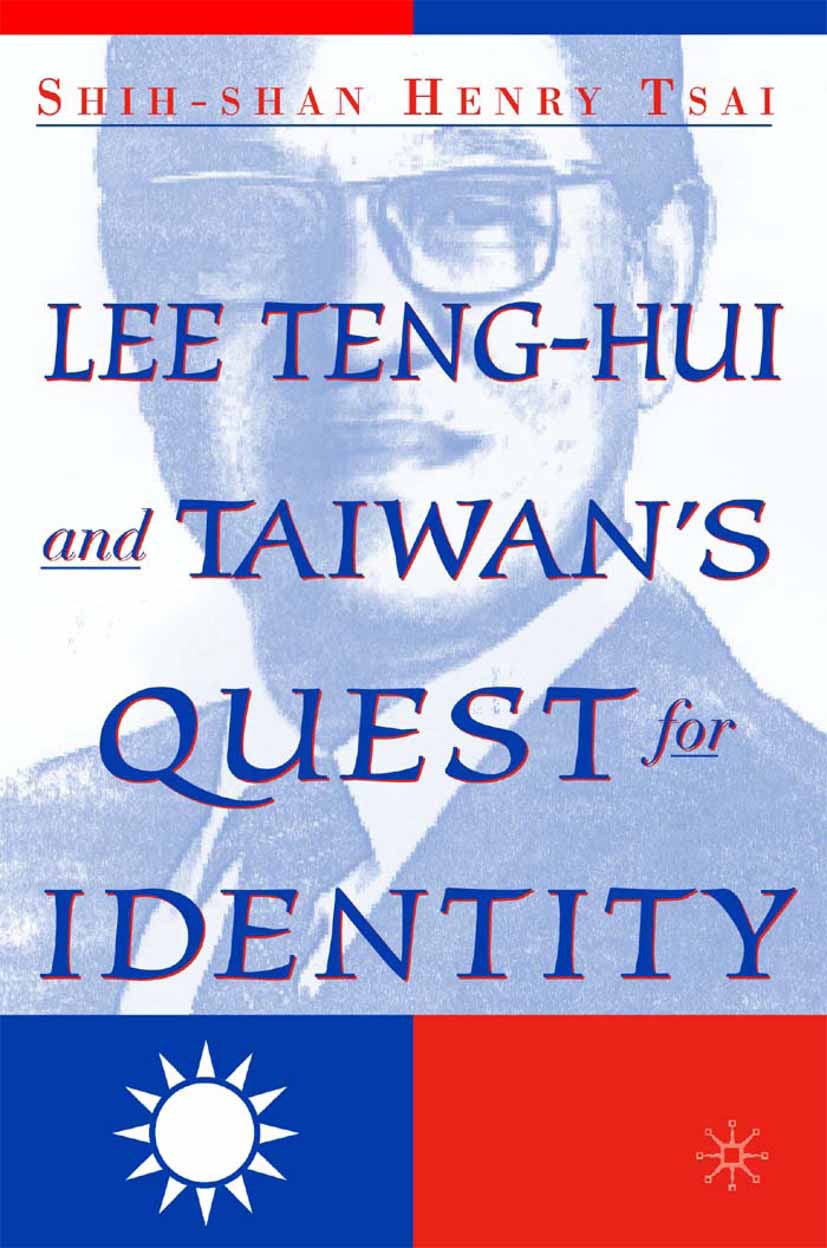 Tsai, Shih-shan Henry - Lee Teng-hui and Taiwan’s Quest for Identity, ebook