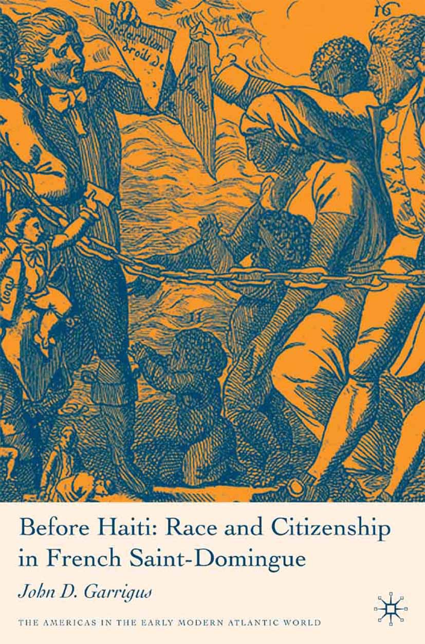 Garrigus, John D. - Before Haiti: Race and Citizenship in French Saint-Domingue, e-bok