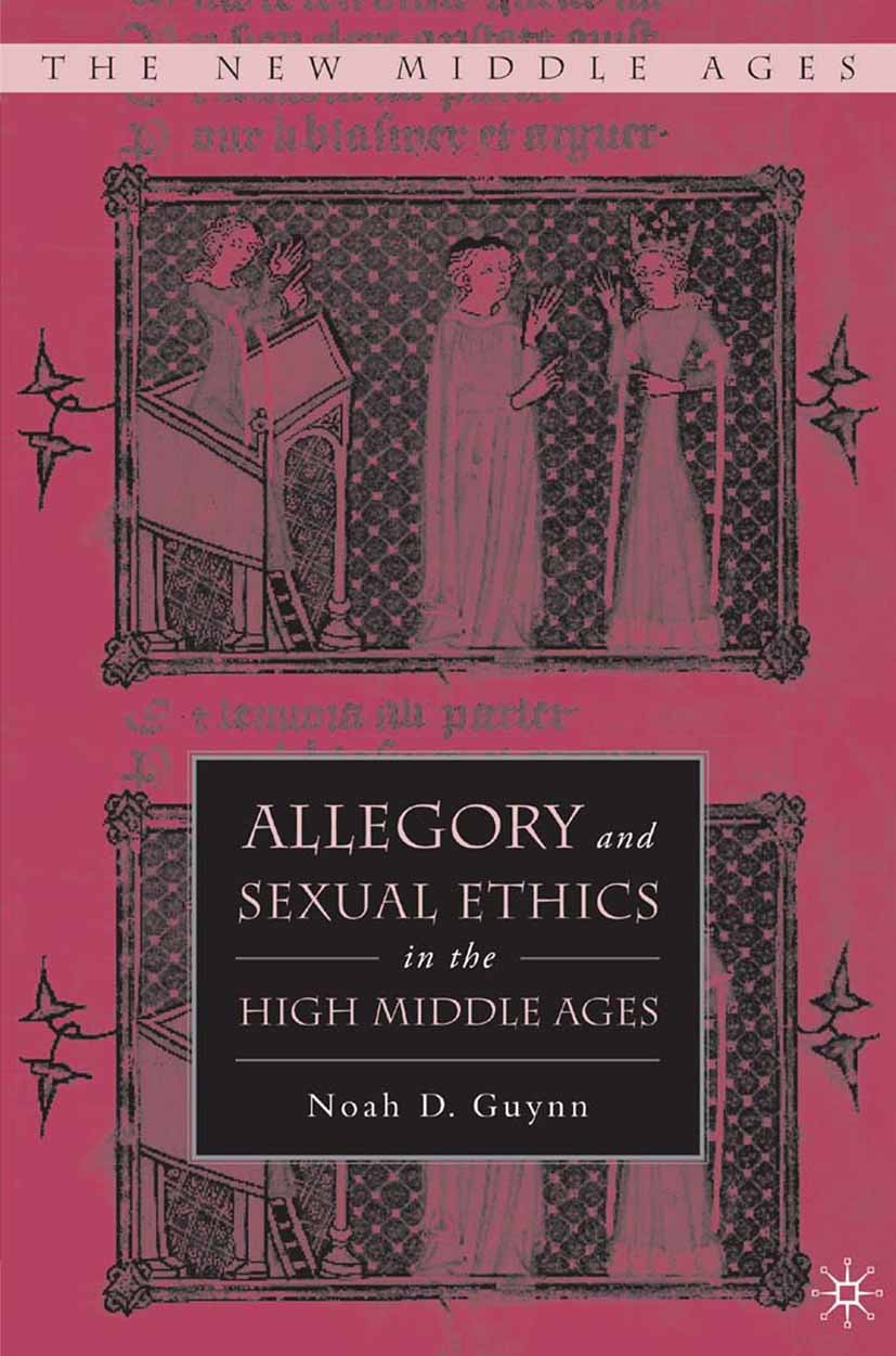 Guynn, Noah D. - Allegory and Sexual Ethics in the High Middle Ages, e-bok