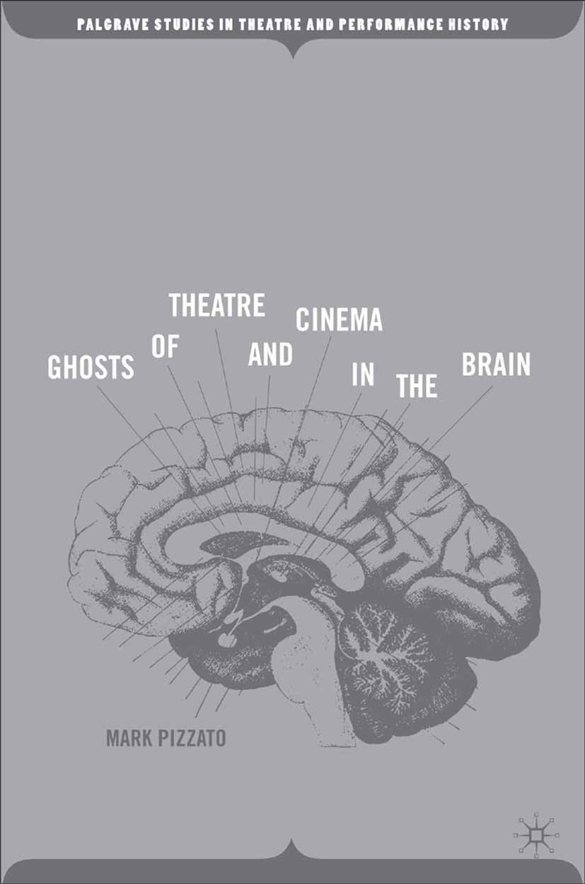 Pizzato, Mark - Ghosts of Theatre and Cinema in the Brain, ebook