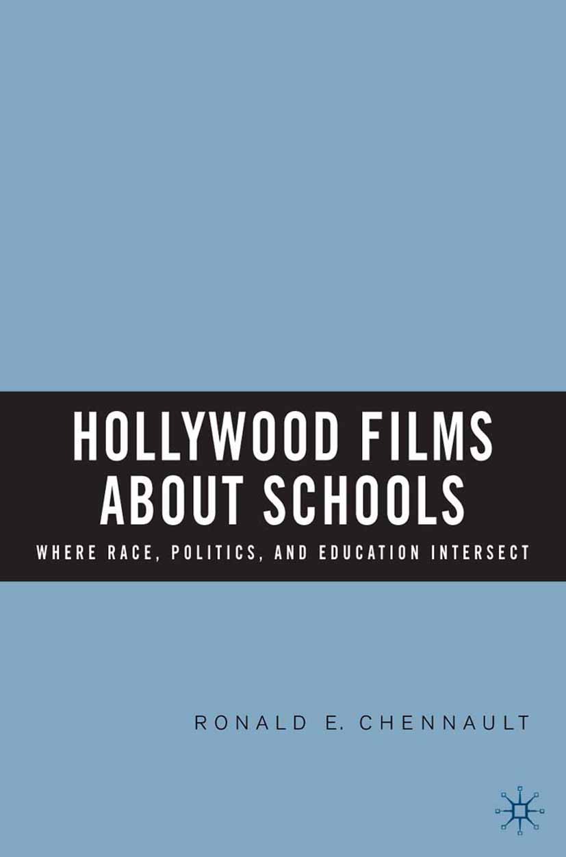 Chennault, Ronald E. - Hollywood Films about Schools: Where Race, Politics, and Education Intersect, e-bok