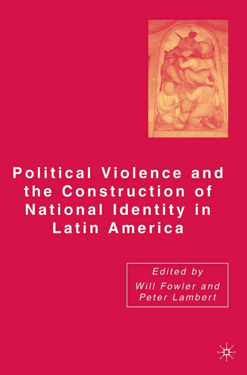 Fowler, Will - Political Violence and the Construction of National Identity in Latin America, ebook