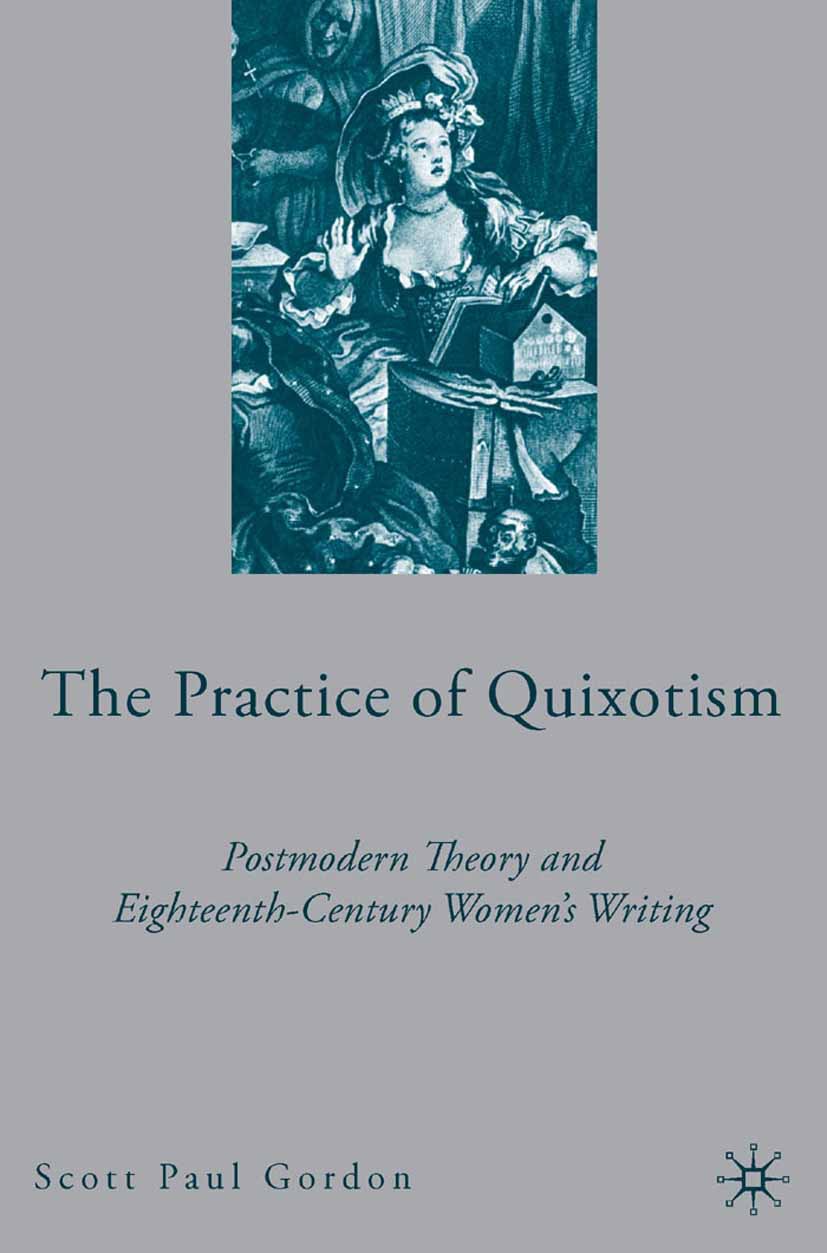 Gordon, Scott Paul - The Practice of Quixotism, e-bok