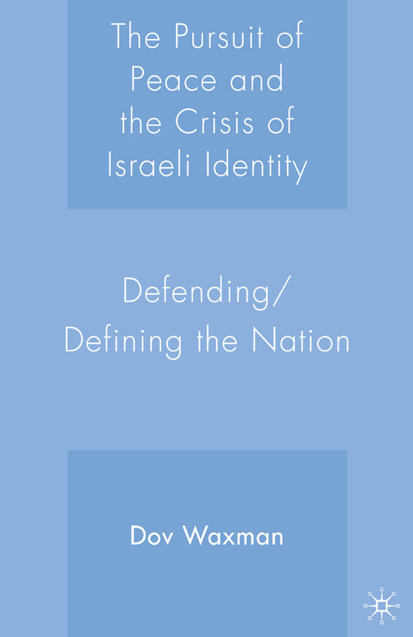 Waxman, Dov - The Pursuit of Peace and the Crisis of Israeli Identity, e-bok
