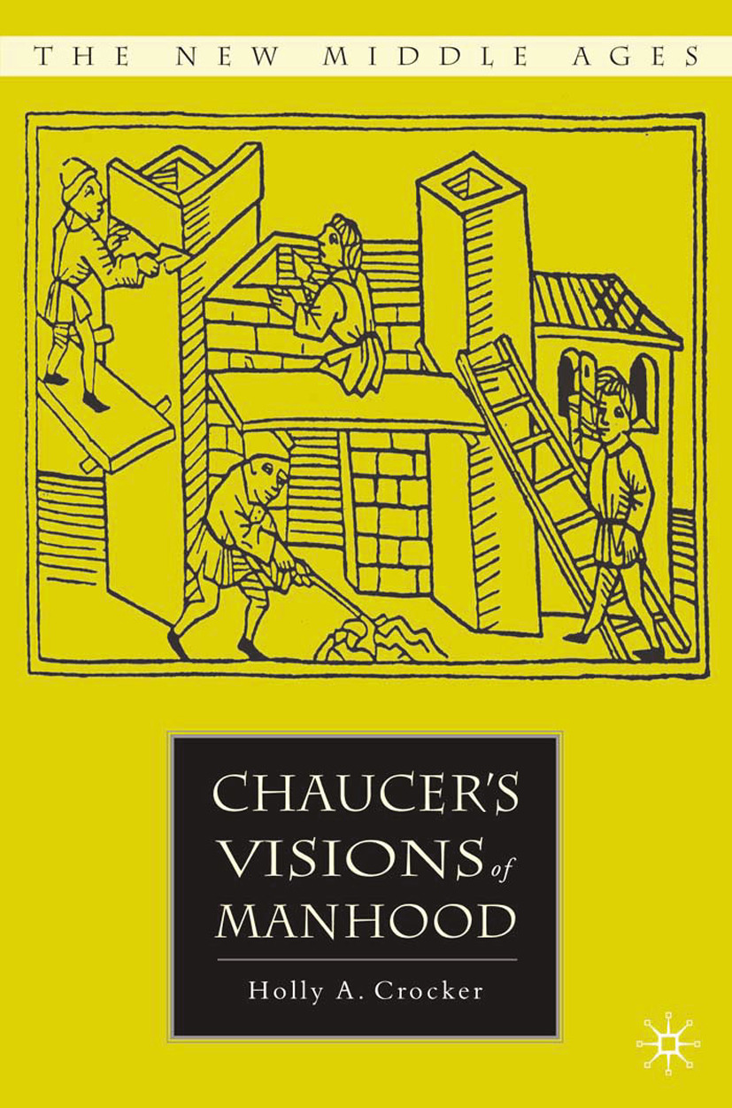 Crocker, Holly A. - Chaucer’s Visions of Manhood, ebook