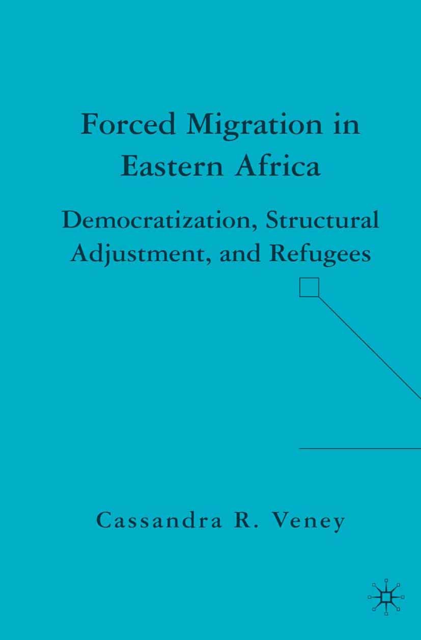 Veney, Cassandra R. - Forced Migration in Eastern Africa, ebook