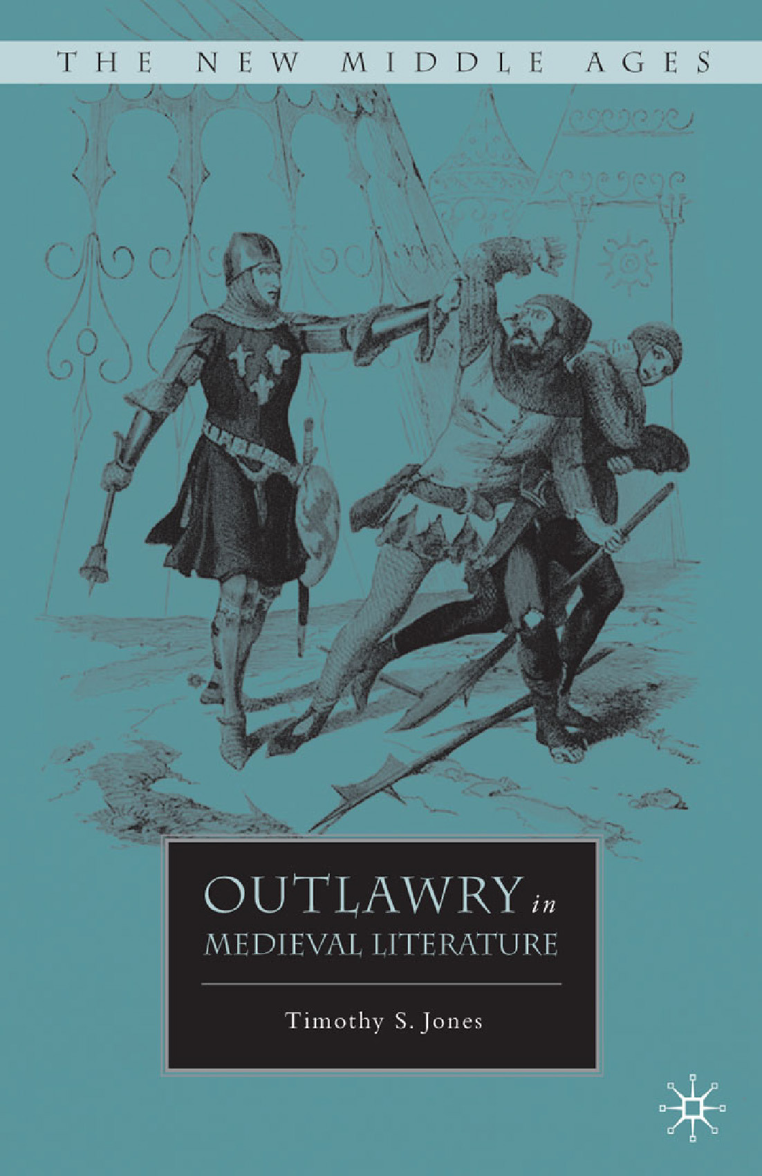 Jones, Timothy S. - Outlawry in Medieval Literature, ebook