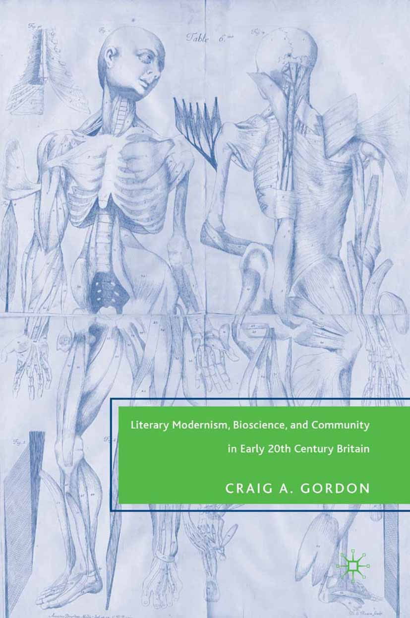 Gordon, Craig A. - Literary Modernism, Bioscience, and Community in Early 20th Century Britain, e-kirja