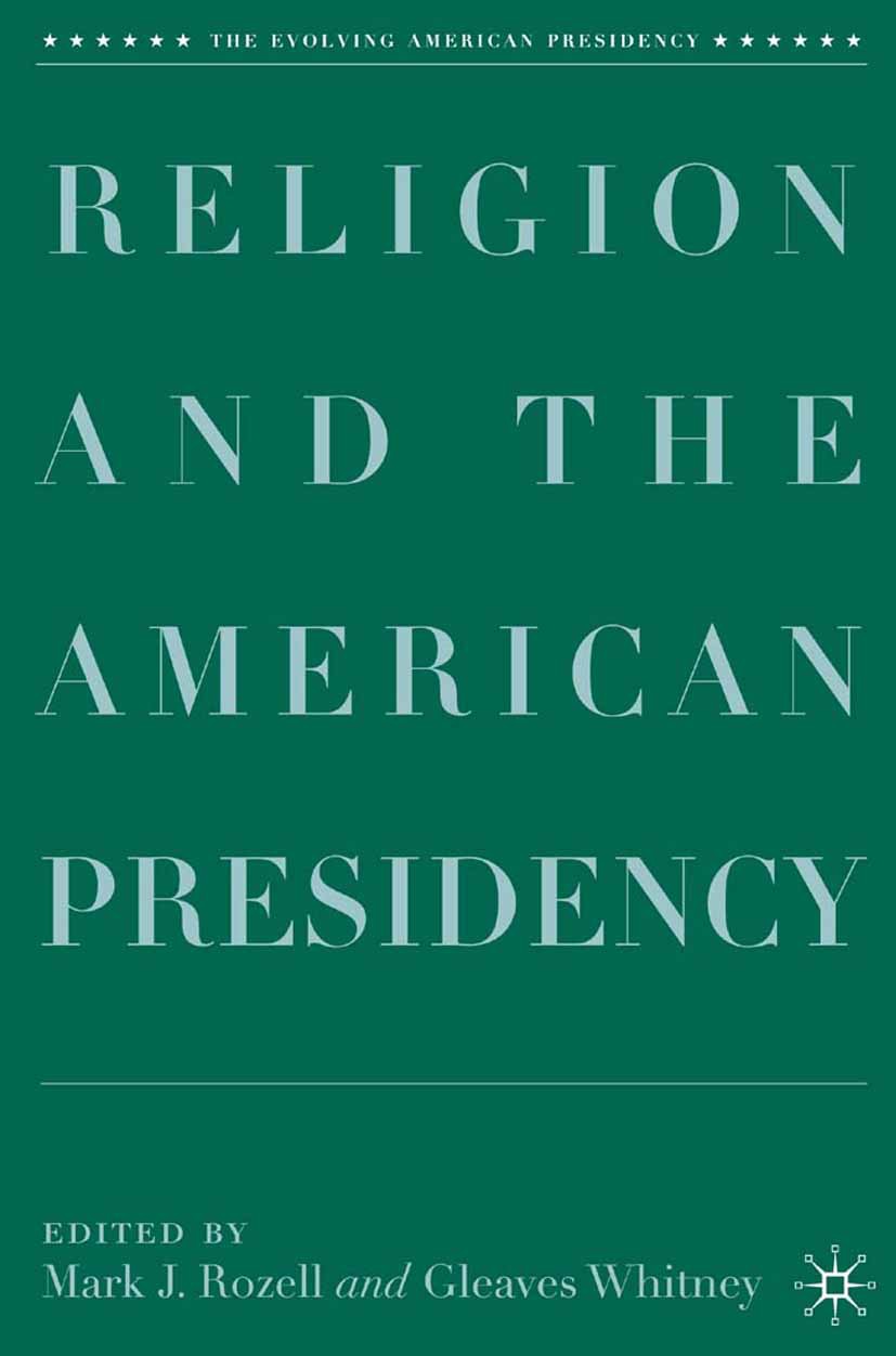 Rozell, Mark J. - Religion and the American Presidency, ebook