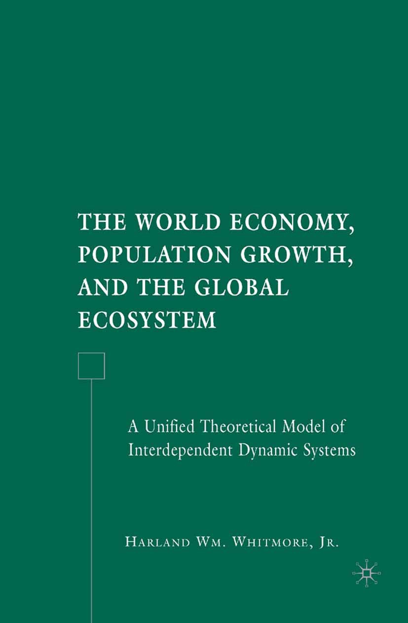 Whitmore, Harland Wm. - The World Economy, Population Growth, and the Global Ecosystem, e-bok