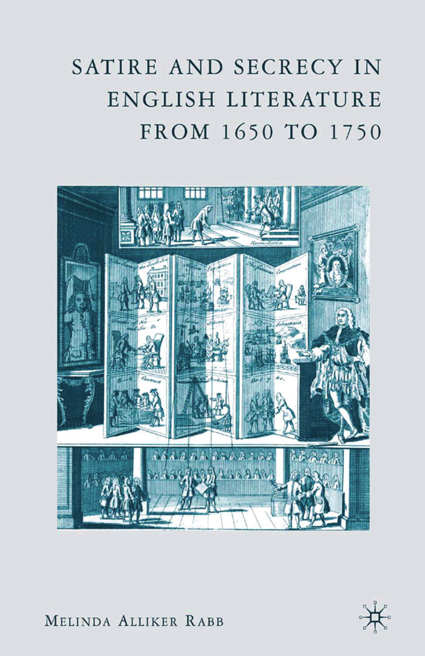 Rabb, Melinda Alliker - Satire and Secrecy in English Literature from 1650 to 1750, ebook