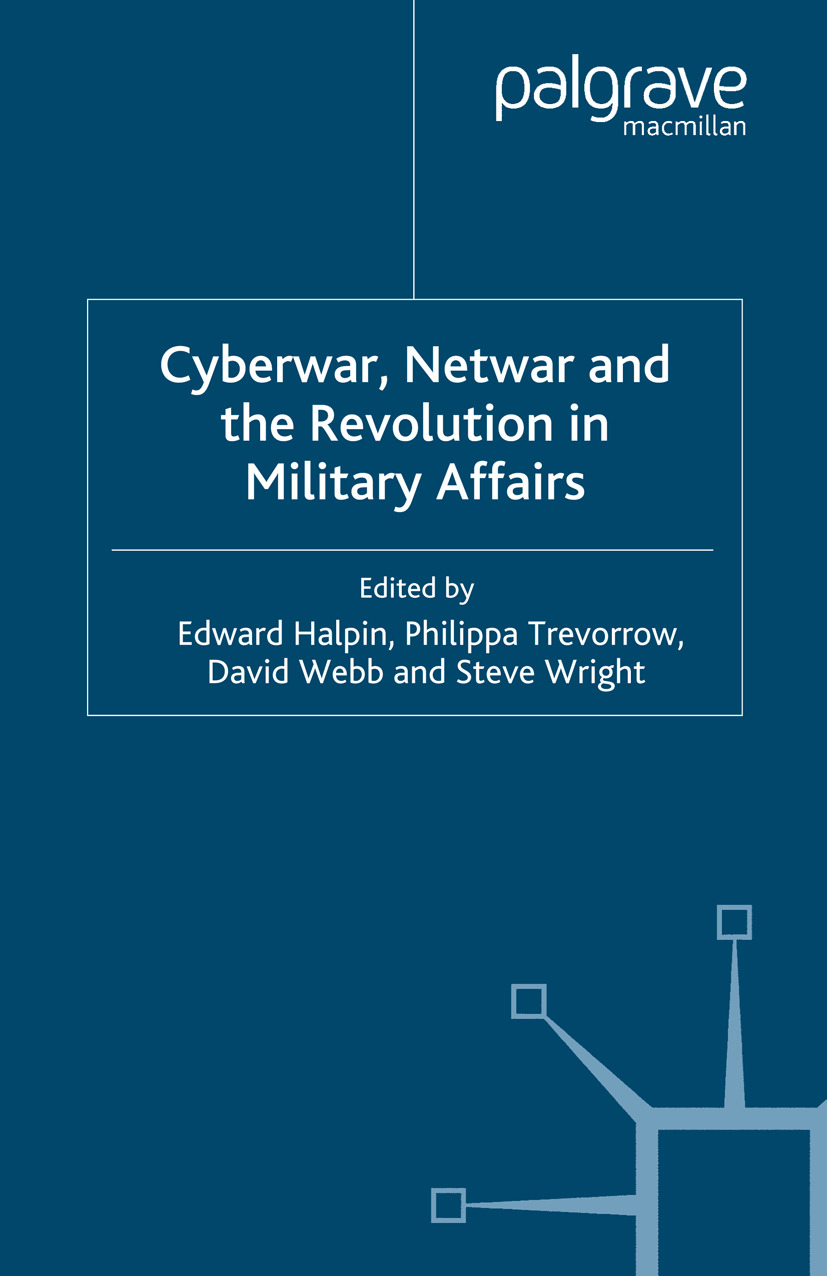 Halpin, Edward - Cyberwar, Netwar and the Revolution in Military Affairs, ebook