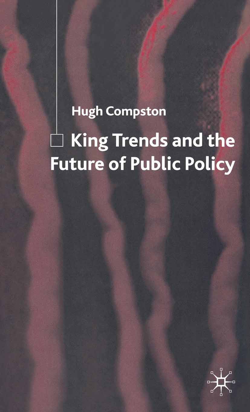 Compston, Hugh - King Trends and the Future of Public Policy, e-bok