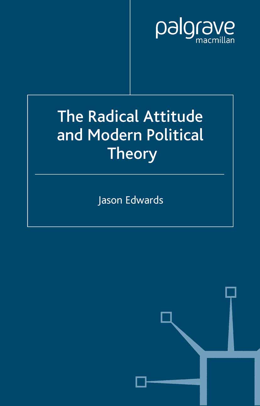 Edwards, Jason - The Radical Attitude and Modern Political Theory, e-bok