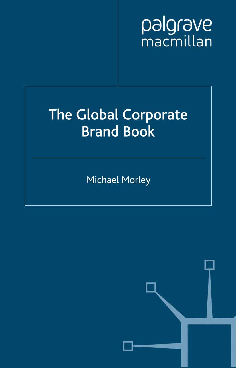 Morley, Michael - The Global Corporate Brand Book, e-bok