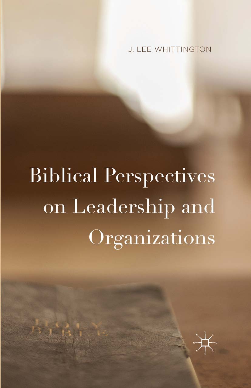 Whittington, J. Lee - Biblical Perspectives on Leadership and Organizations, ebook