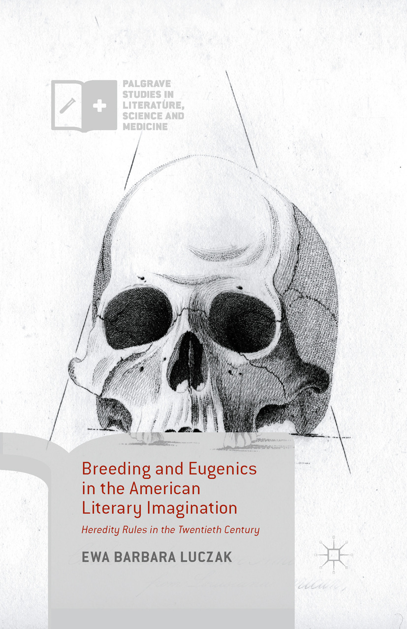Luczak, Ewa Barbara - Breeding and Eugenics in the American Literary Imagination, ebook