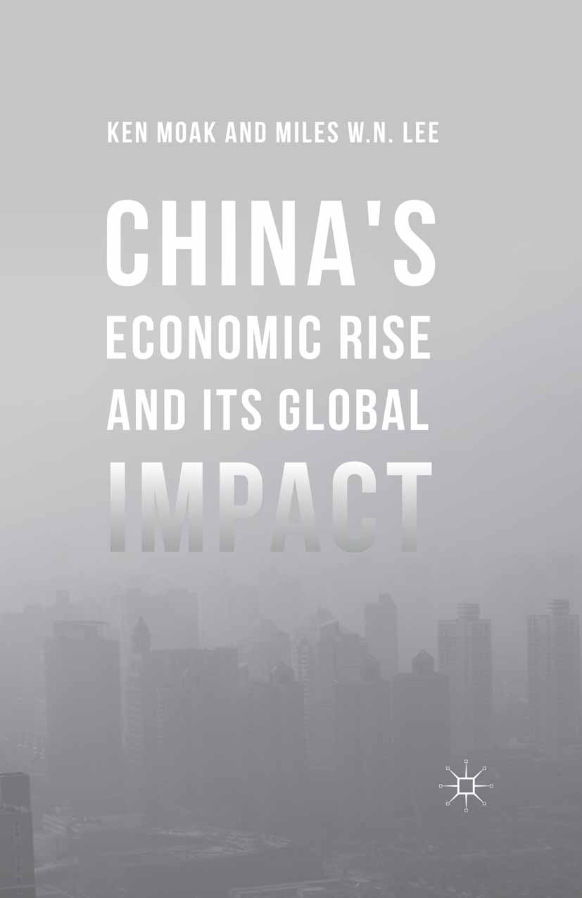 Lee, Miles W. N. - China’s Economic Rise and Its Global Impact, e-kirja
