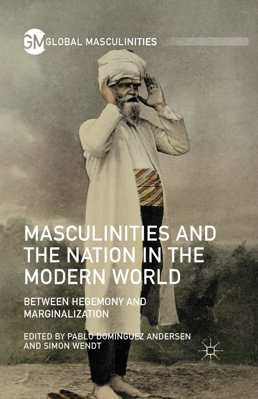 Andersen, Pablo Dominguez - Masculinities and the Nation in the Modern World, e-kirja