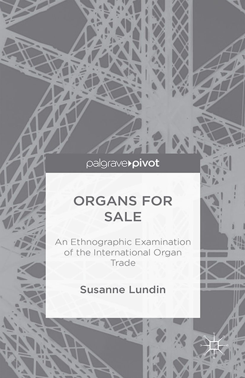 Lundin, Susanne - Organs for Sale: An Ethnographic Examination of the International Organ Trade, e-bok