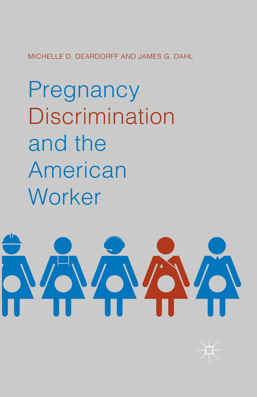 Dahl, James G. - Pregnancy Discrimination and the American Worker, e-kirja